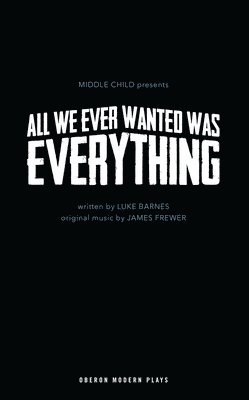 Luke Barnes, James Frewer, Luke (Author) Barnes - All We Ever Wanted Was Everything, Häftad