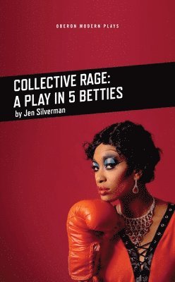 Jen Silverman, Jen (Author) Silverman - Collective Rage: A Play in Five Betties, Häftad