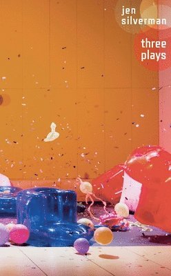 Jen Silverman - Jen Silverman: Three Plays, Häftad