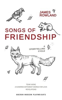 James Rowland - Songs of Friendship: A Storytelling Cycle, Häftad