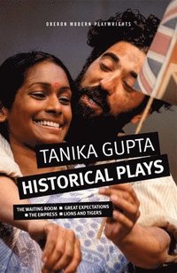 bokomslag Tanika Gupta: Historical Plays