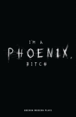 Bryony Kimmings - Kimmings, B: I'm a Phoenix, Bitch, Häftad