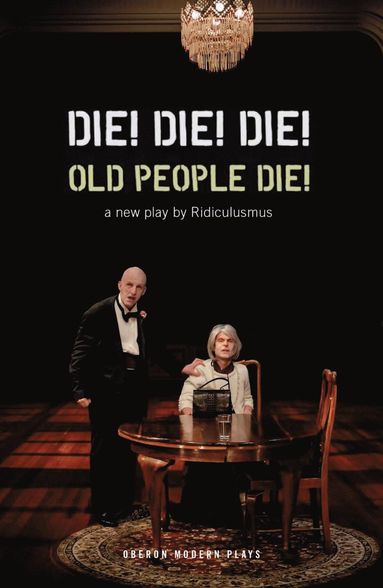 bokomslag Die! Die! Die! Old People Die!