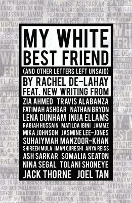 Rachel De-lahay, Rachel (Author) De-lahay, Rachel De-Lahay - My White Best Friend, Häftad