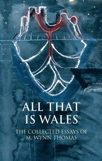 bokomslag All That Is Wales