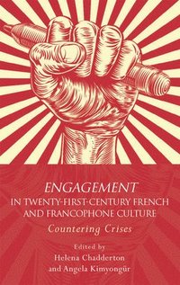 bokomslag Engagement in 21st Century French and Francophone Culture