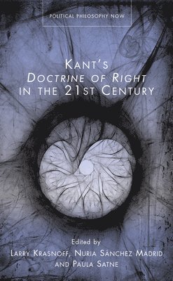 Larry Krasnoff, Paula Satne, Nuria Sanchez Madrid - Kant's Doctrine of Right in the Twenty-first Century, Inbunden