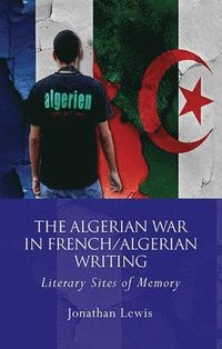 bokomslag The Algerian War in French/Algerian Writing