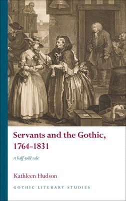 Servants and the Gothic, 1764-1831 1