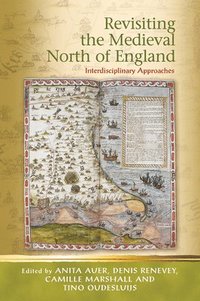 bokomslag Revisiting the Medieval North of England