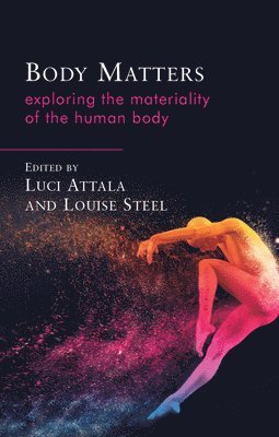 Luci Attala, Louise Steel - Body Matters, Häftad