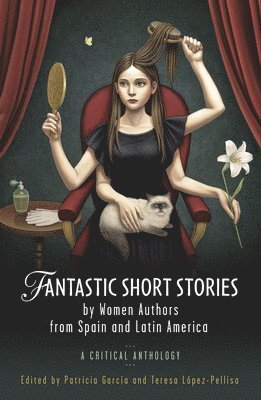Patricia Garcia, Teresa Lopez-Pellisa - Fantastic Short Stories by Women Authors from Spain and Latin America, Häftad