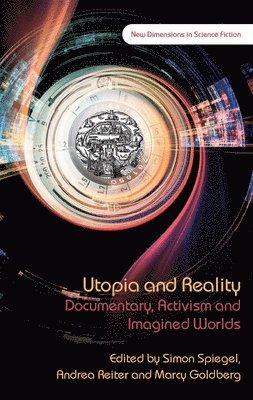 Simon Spiegel, Andrea Reiter, Marcy Goldberg - Utopia and Reality, Inbunden