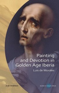 bokomslag Painting and Devotion in Golden Age Iberia