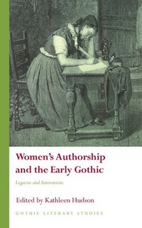 bokomslag Women's Authorship and the Early Gothic