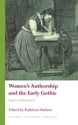 bokomslag Women's Authorship and the Early Gothic