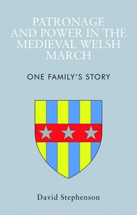 bokomslag Patronage and Power in the Medieval Welsh March