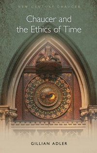 bokomslag Chaucer and the Ethics of Time