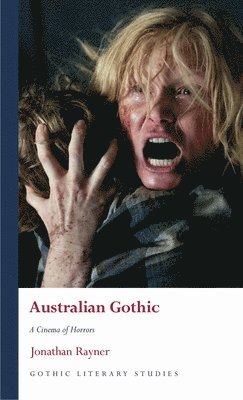 Jonathan Rayner - Australian Gothic, Inbunden