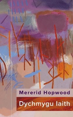 Mererid Hopwood - Dychmygu Iaith, Inbunden