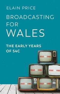 bokomslag Broadcasting for Wales