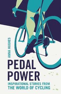 bokomslag Pedal power - inspirational stories from the world of cycling