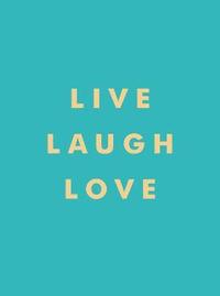 bokomslag Live, laugh, love