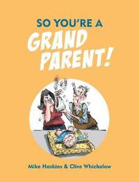 bokomslag So youre a grandparent!