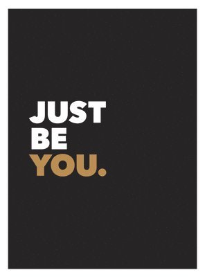 Summersdale - Just Be You: Positive Quotes and Affirmations for Self-Care, Inbunden