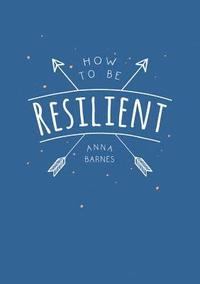 bokomslag How to Be Resilient
