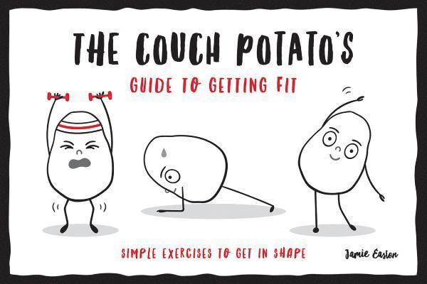 Jamie Easton - The Couch Potato’s Guide to Staying Fit, Häftad