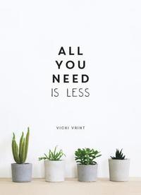 bokomslag All You Need is Less