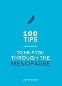 bokomslag 100 Tips to Help You Through the Menopause