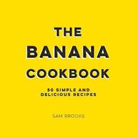 bokomslag The Banana Cookbook