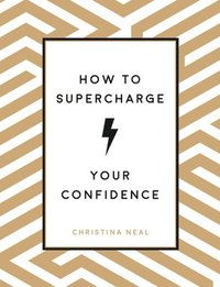 bokomslag How to Supercharge Your Confidence