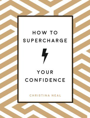 bokomslag How to Supercharge Your Confidence