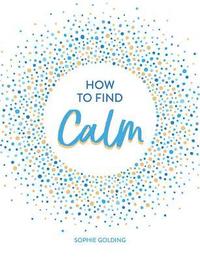 bokomslag How to Find Calm