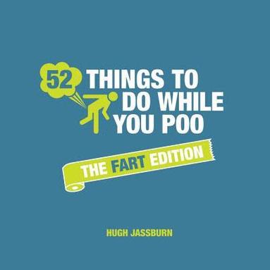 bokomslag 52 Things to Do While You Poo: The Fart Edition
