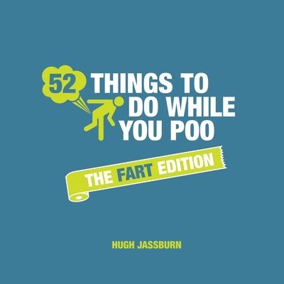 Hugh Jassburn - 52 Things to Do While You Poo: The Fart Edition, Inbunden