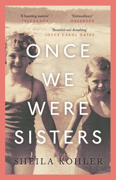Sheila Kohler - Once We Were Sisters, Häftad