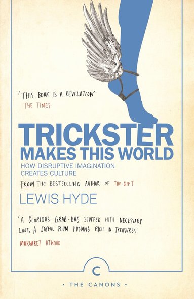 Lewis Hyde - Trickster Makes This World, Häftad