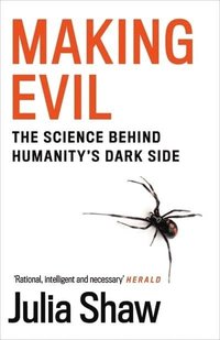 bokomslag Making Evil: The Science Behind Humanity's Dark Side