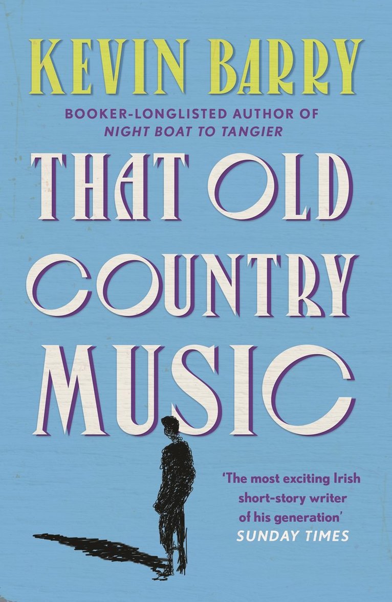 Kevin Barry - That Old Country Music, Häftad