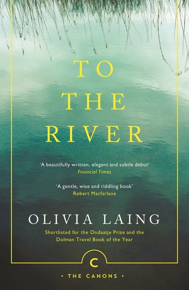 Olivia Laing - To the River, Häftad