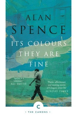 Alan Spence - Its Colours They Are Fine, Häftad