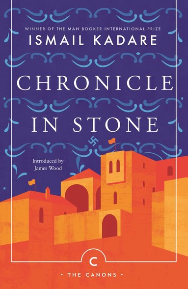 Ismail Kadare, David Bellos - Chronicle In Stone, Häftad