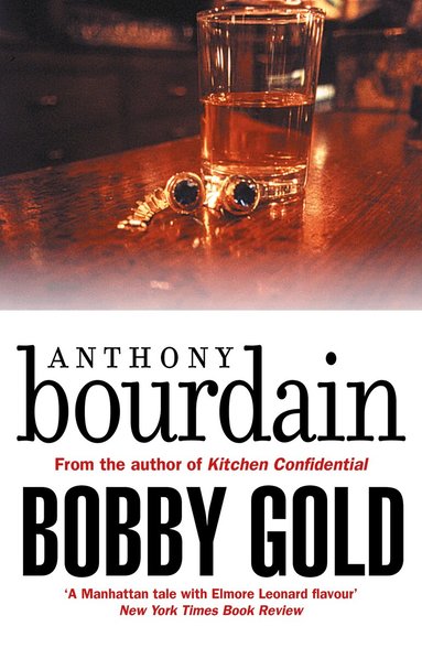 Anthony Bourdain - Bobby Gold, Häftad