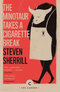 bokomslag The Minotaur Takes A Cigarette Break