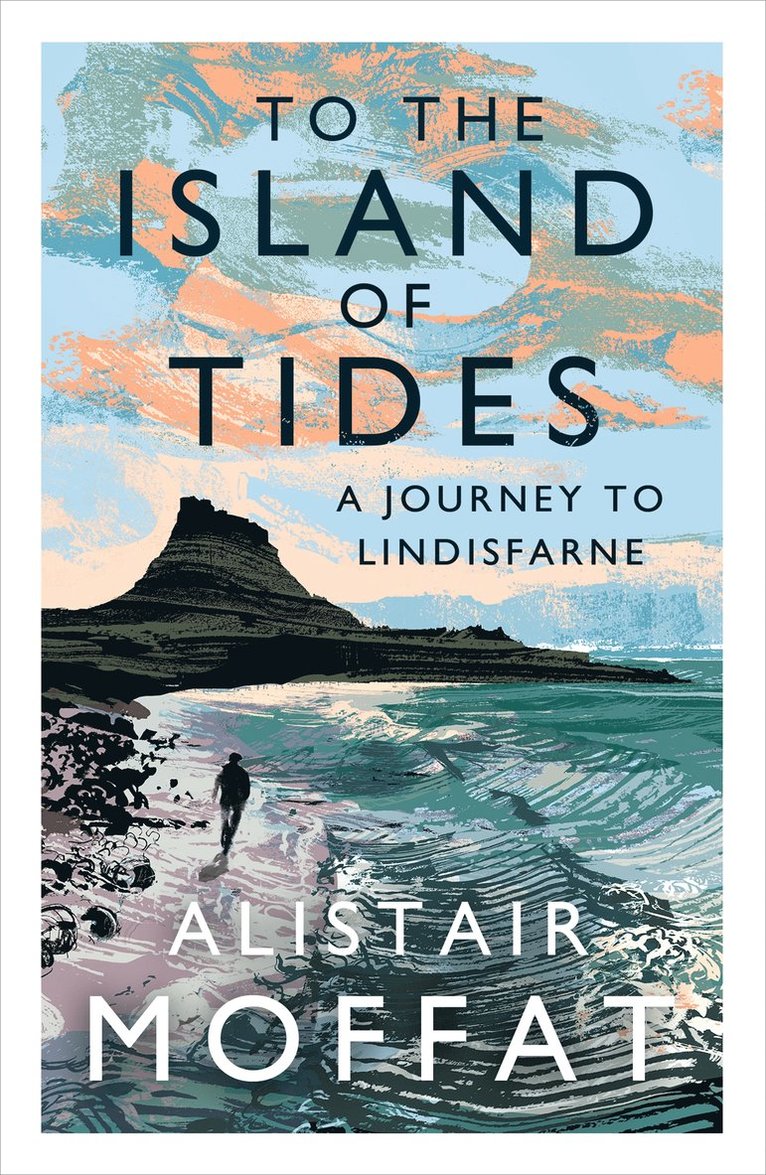 Alistair Moffat - To the Island of Tides, Häftad