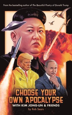 bokomslag Choose Your Own Apocalypse With Kim Jong-un & Friends